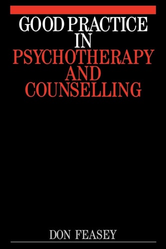 Good Practice in Psychotherapy and Counselling: The Exceptional Relationship