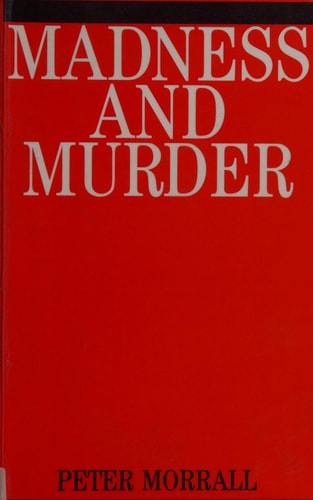 Madness and Murder: Implications for the Psychiatric Disciplines