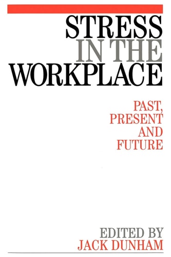 Stress in the Workplace Past, Present and Future