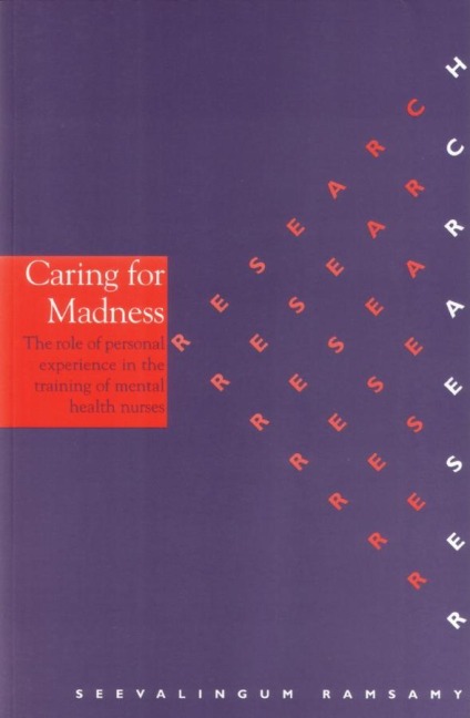 Caring for Madness: The Role of Personal Experience in the Training of Mental Health Nurses