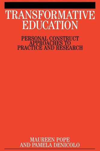 Transformative Education: Personal Construct Approaches ot Practice and Research (Personal Construct Approaches to Practice and Research)