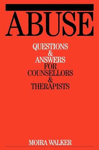 Abuse Questions and Answers for Counsellors and Therapists