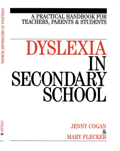 Dyslexia in the Secondary School A Practical Book for Teachers, Parents and Students