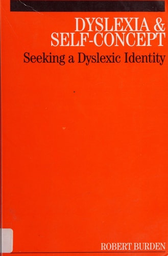 Dyslexia and Self-Concept: Seeking a Dyslexic Identity