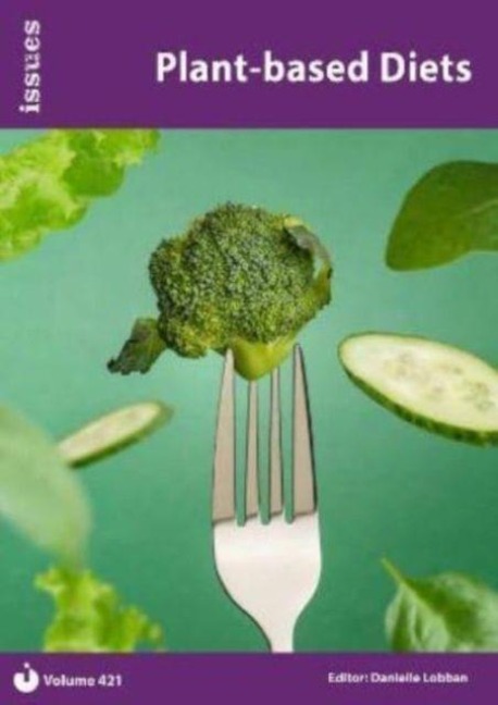 Plant-based Diets: Issues: PSHE & RSE Resources For Key Stage 3 & 4