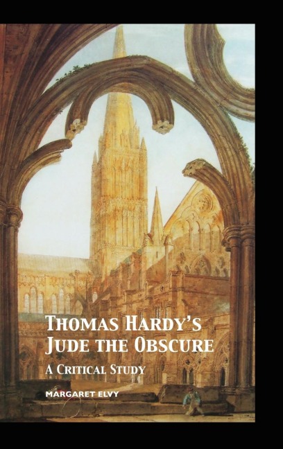 Thomas Hardys Jude the Obscure: A Critical Study