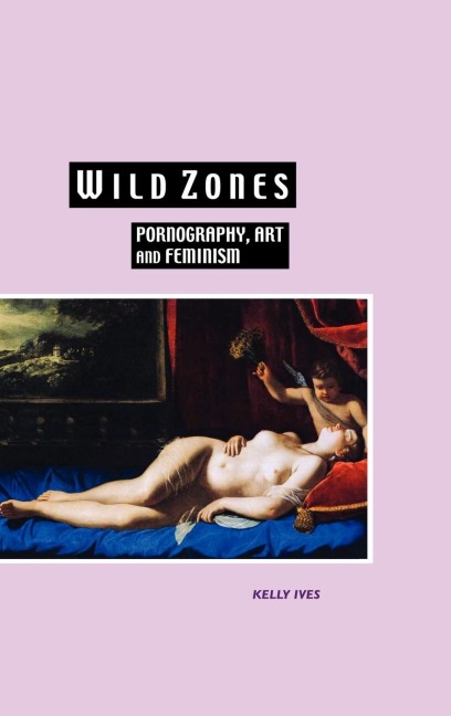 Wild Zones: Pornography, Art and Feminism