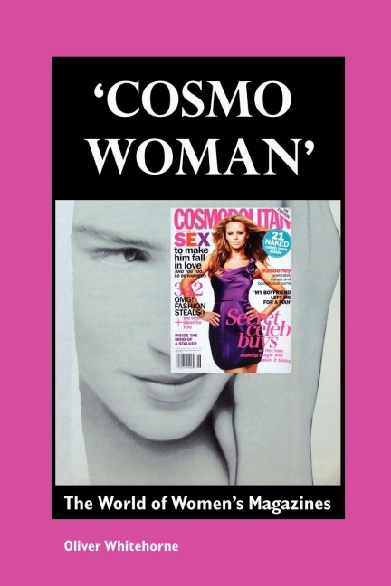 Cosmo Woman: The World of Womens Magazines