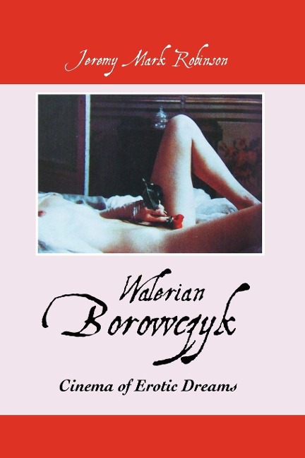 Walerian Borowczyk Cinema of Erotic Dreams