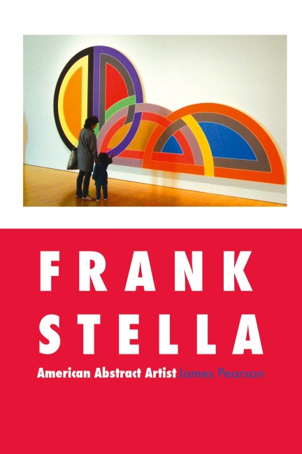 Frank Stella: American Abstract Artist