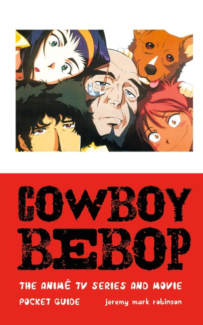 COWBOY BEBOP: THE ANIME TV SERIES AND MOVIE
