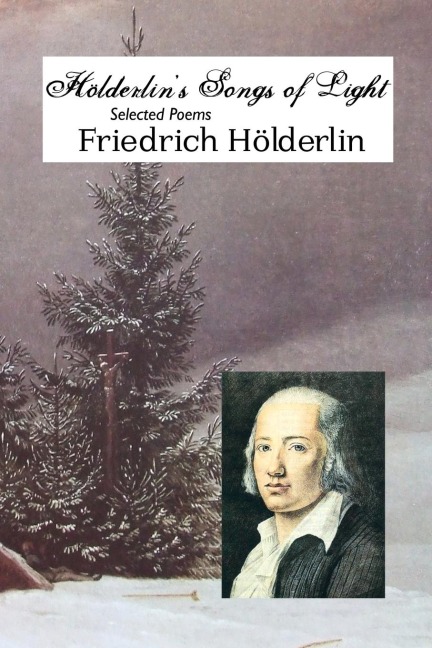 HOLDERLINS SONGS OF LIGHT: SELECTED POEMS