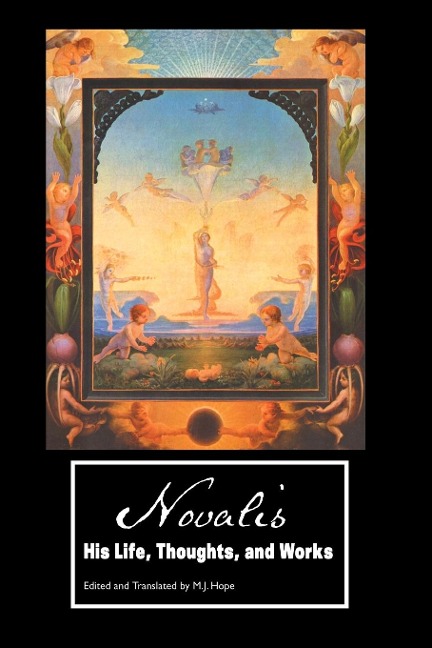 NOVALIS: HIS LIFE, THOUGHTS AND WORKS