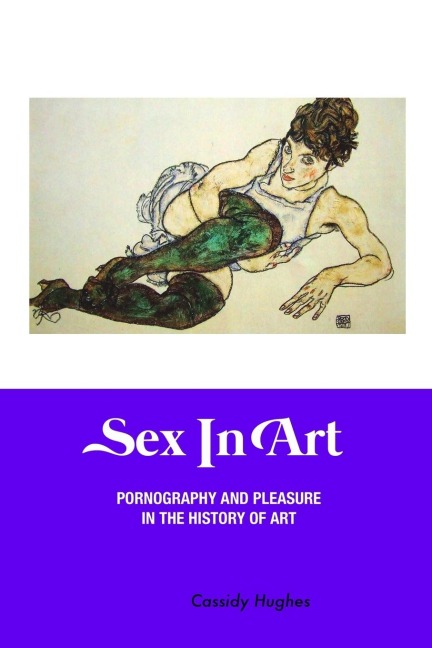 Sex in Art Pornography and Pleasure In the History of Art