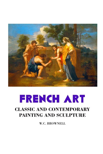 FRENCH ART: CLASSIC AND CONTEMPORARY PAINTING AND SCULPTURE: CLASSIC AND CONTEMPORARY
