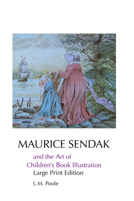 MAURICE SENDAK AND THE ART OF CHILDRENS BOOK ILLUSTRATION: LARGE PRINT EDITION