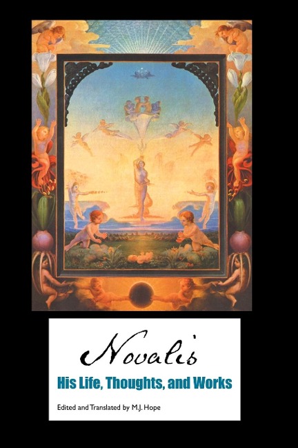 NOVALIS: HIS LIFE, THOUGHTS AND WORKS