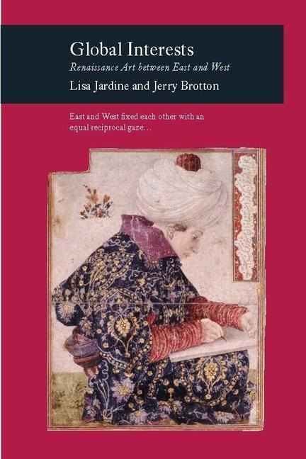 Global Interests: Renaissance Art between East and West