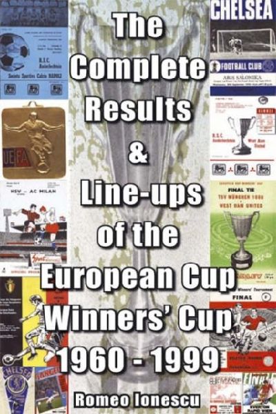 The Complete Results and Line-ups of the European Cup-winners' Cup 1960-1999