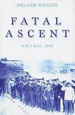 Fatal Ascent: HMS Seal, 1940