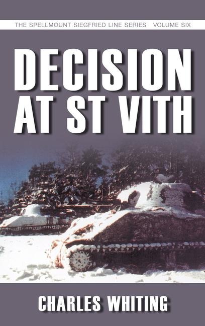 Decision at St Vith: Volume 6