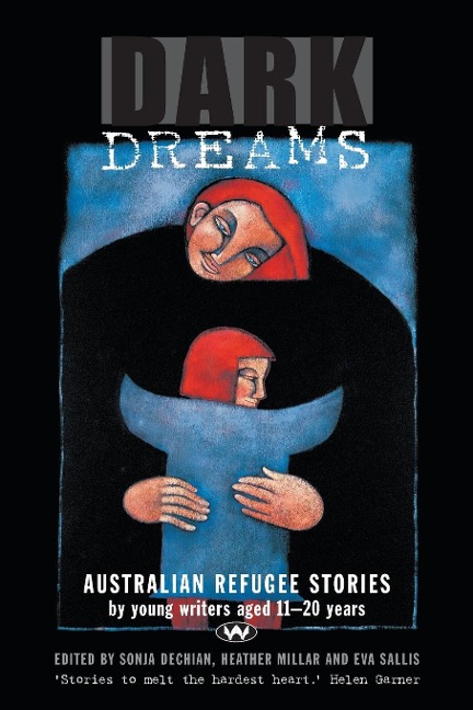 Dark Dreams: Australian refugee stories by young writers aged 11-20 years