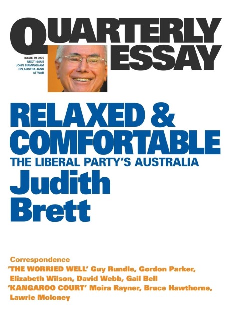 Relaxed & Comfortable: The Liberal Partys Australia; Quarterly Essay 19