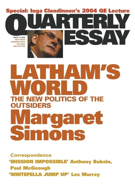 Lathams World: The New Politics of the Outsiders: Quarterly Essay 15