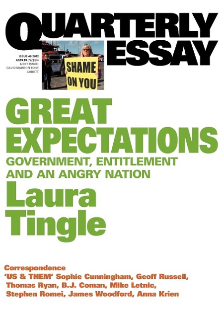 Quarterly Essay 46 Great Expectations: Government, Entitlement and an Angry Nation