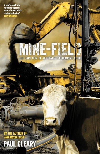 Mine-Field: The Dark Side of Australias Resources Rush