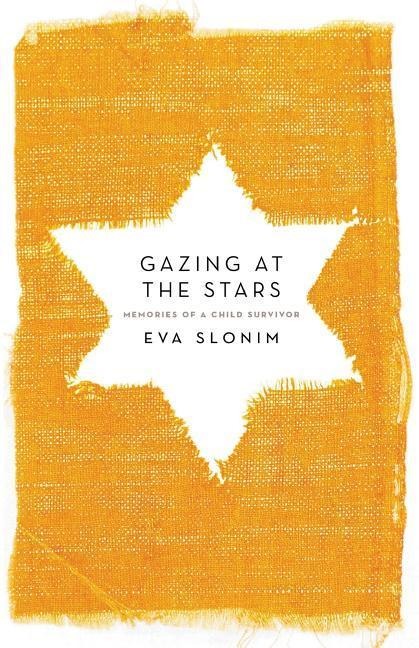 Gazing at the Stars: Memories of a Child Survivor
