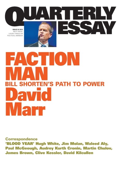 Faction Man: Bill Shortens Path to Power; Quarterly Essay 59
