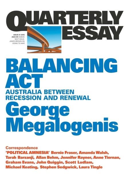 Balancing Act: Australia Between Recession and Renewal; Quarterly Essay 61