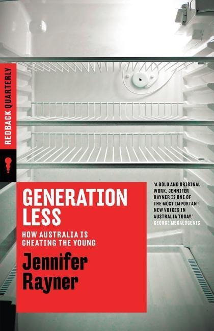 Generation Less: How Australia is Cheating the Young