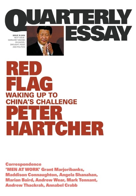 Red Flag: Waking Up to Chinas Challenge: Quarterly Essay 76