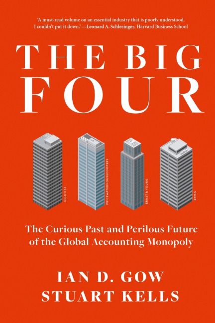The Big Four: The Curious Past and Perilous Future of the Global Accounting Monopoly