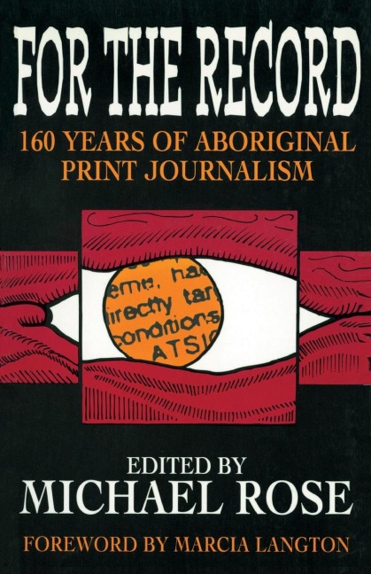 For the Record: 160 years of Aboriginal print journalism