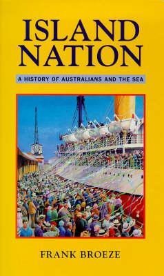 Island Nation: A History of Australians & the Sea