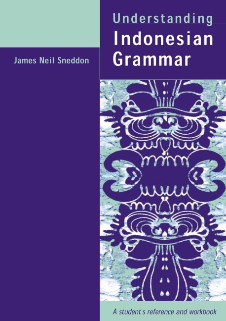 Understanding Indonesian Grammar: A students reference and workbook