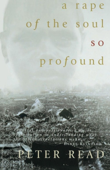 A Rape of the Soul So Profound: The return of the Stolen Generation
