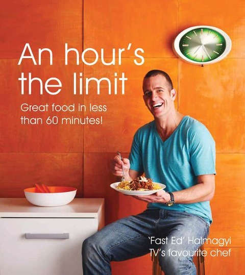 An Hours the Limit: Great Food in Less Than 60 Minutes!