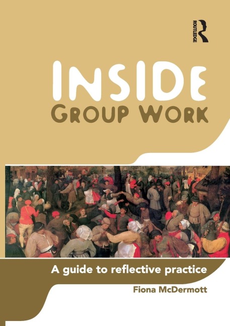 Inside Group Work: A guide to reflective practice