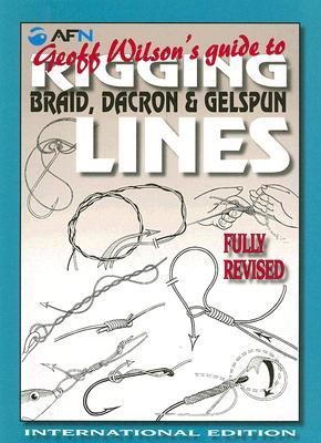 Geoff Wilsons Guide to Rigging Braid, Dacron & Gelspun Lines
