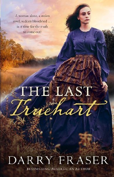 The Last Truehart: Thrilling historical detective adventure fiction from a bestselling Australian author.