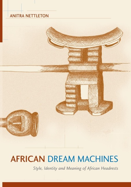 African Dream Machines: Style, Identity and Meaning of African Headrests