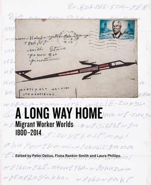 A Long Way Home: Migrant Worker Worlds 1800-2014