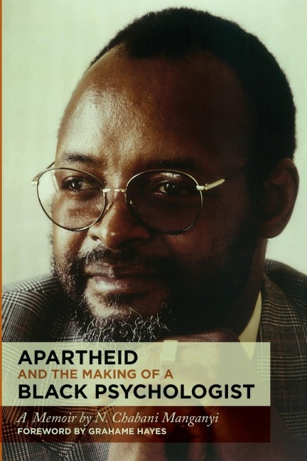 Apartheid and the Making of a Black Psychologist: A Memoir