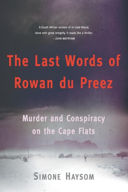 THE LAST WORDS OF ROWAN DU PREEZ: Murder and Conspiracy on the Cape Flats