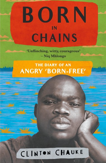 BORN IN CHAINS: The Diary of an angry Born-free