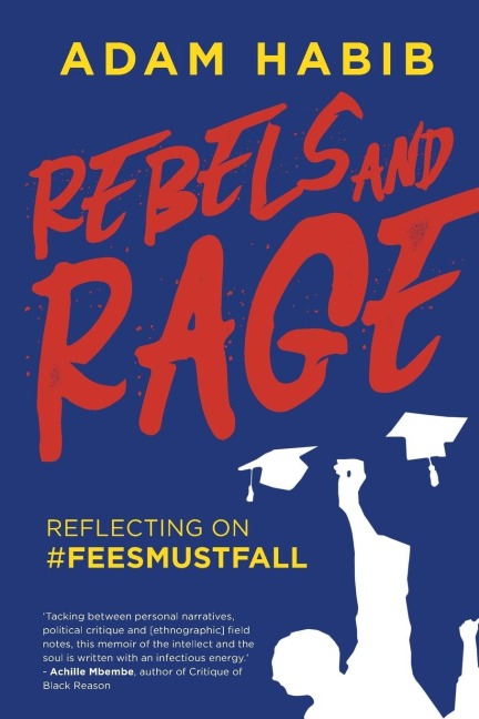 REBELS AND RAGE: Reflecting on #FeesMustFall